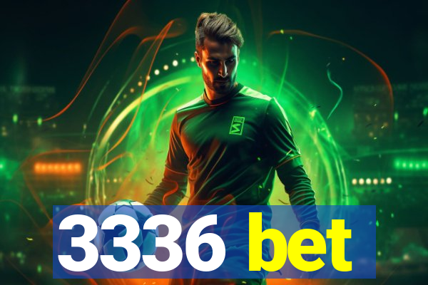 3336 bet